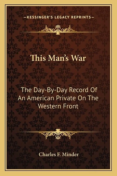 This Man's War: The Day-By-Day Record of an American Private on the Western Front