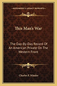 This Man's War: The Day-By-Day Record of an American Private on the Western Front