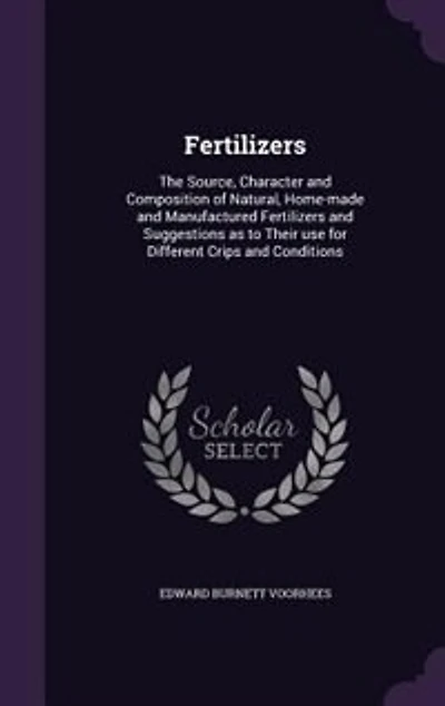 Fertilizers: The Source, Character and Composition of Natural