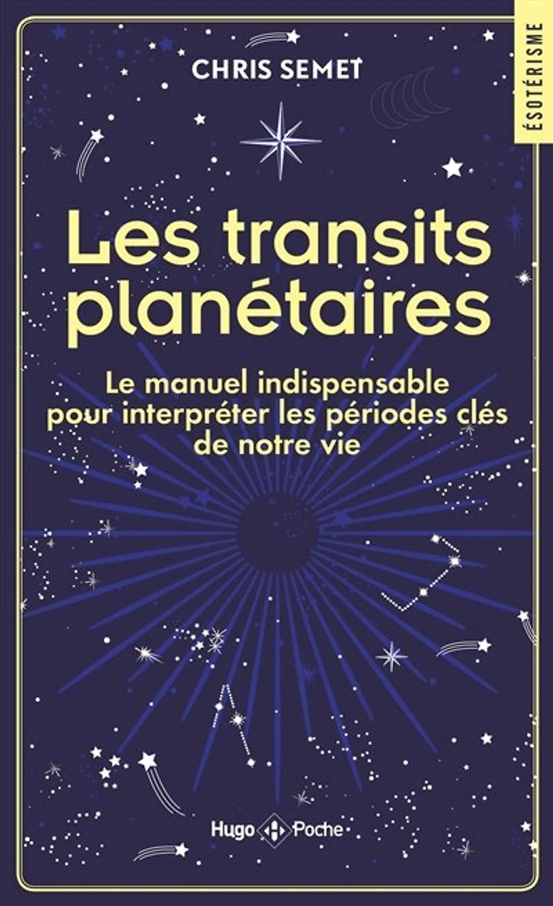 les transits planétaires: le manuel indispensable pour interpréter périodes clés de notre vie