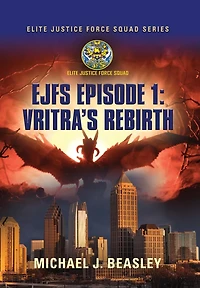 EJFS Episode 1: Vritra's Rebirth (Elite Justice Force Squad Series)