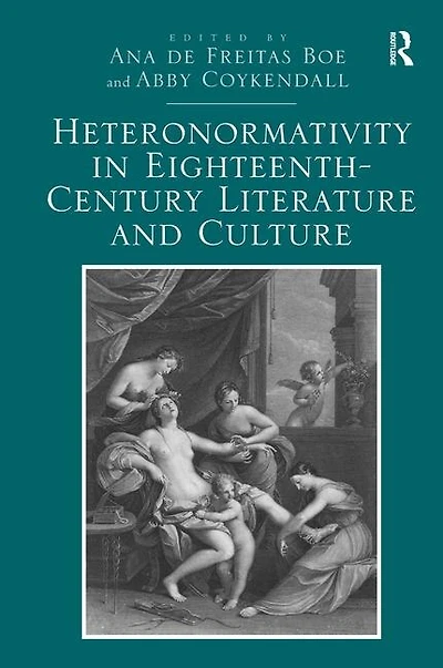 Heteronormativity Eighteenth-century Literature And Culture