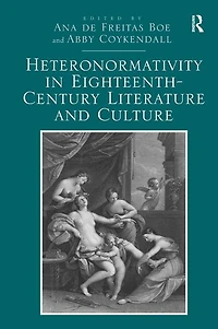 Heteronormativity Eighteenth-century Literature And Culture
