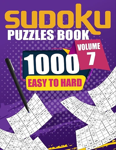 1000 Sudoku Puzzles Easy To Hard Volume 7: Fill In Puzzles Book 1000 Easy To Hard 9X9 Sudoku Logic Puzzles For Adults, Seniors And Sudoku lovers Fresh, fun, and easy-to-read