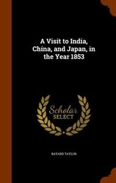 A Visit to India, China, and Japan, in the Year 1853