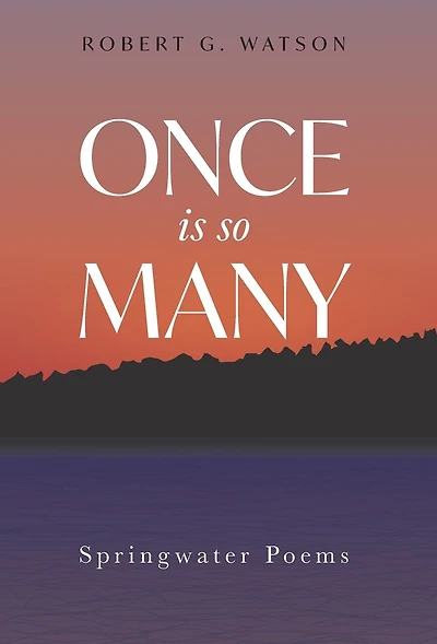 Once Is So Many: Springwater Poems