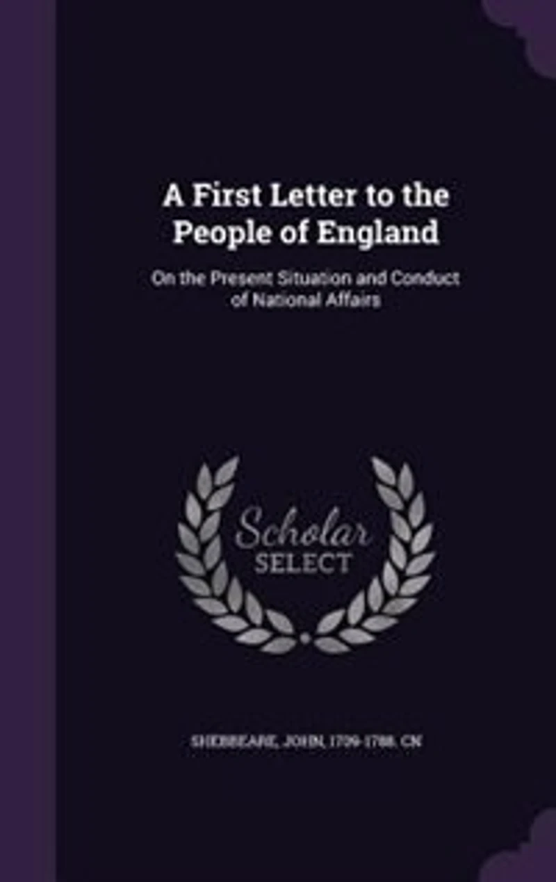 A First Letter to the People of England: On Present Situation and Conduct National Affairs (Classic Reprint)