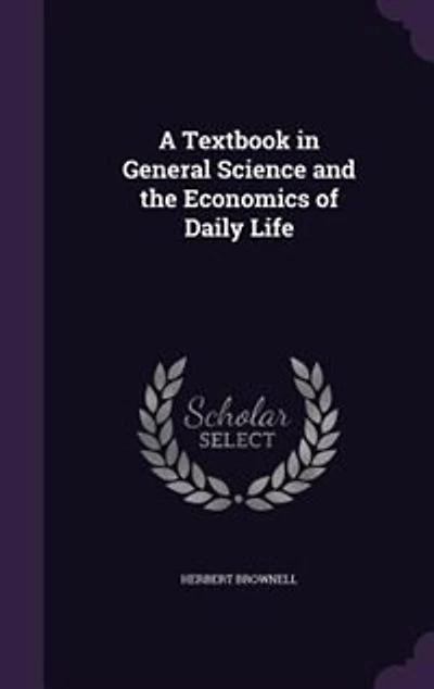 A Textbook General Science and the Economics of Daily Life (Classic Reprint)