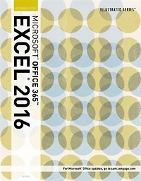 Illustrated Microsoft® Office 365 & Excel 2016: Introductory, Loose-leaf Version