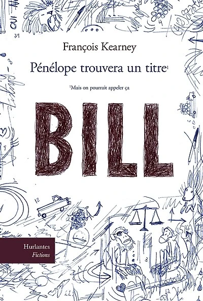 Pénélope trouvera un titre (mais on pourrait appeler ça "Bill")