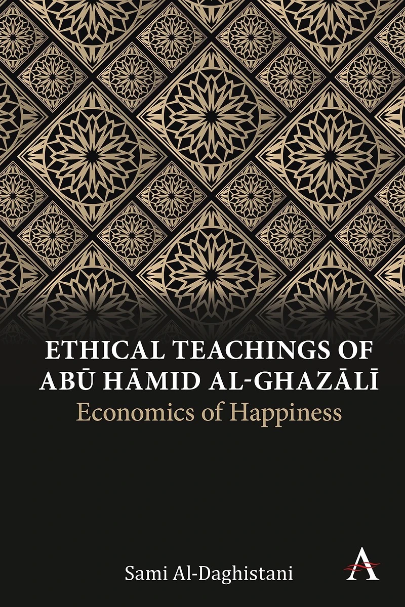 Ethical Teachings of Abū Ḥāmid al-Ghazālī: Economics Happiness