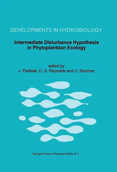 Intermediate Disturbance Hypothesis in Phytoplankton Ecology: Proceedings of the 8th Workshop of the International Association of Phytoplankton Taxonomy and Ecology held in Baja (Hungary