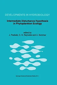 Intermediate Disturbance Hypothesis in Phytoplankton Ecology: Proceedings of the 8th Workshop of the International Association of Phytoplankton Taxonomy and Ecology held in Baja (Hungary