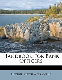 Handbook for Bank Officers (Classic Reprint)