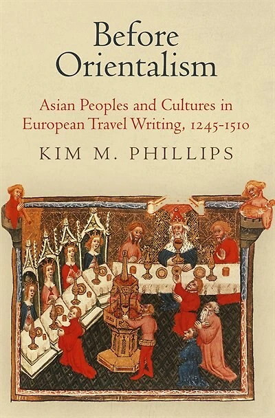 Before Orientalism: Asian Peoples And Cultures European Travel Writing, 1245-151