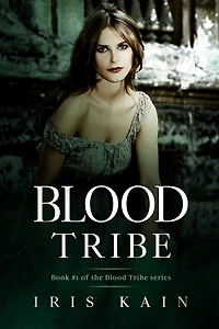 Blood Tribe: Book #1 of the Blood Tribe Series