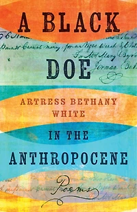 A Black Doe the Anthropocene: Poems