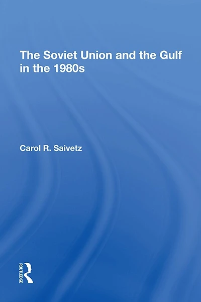 The Soviet Union And Gulf 1980s