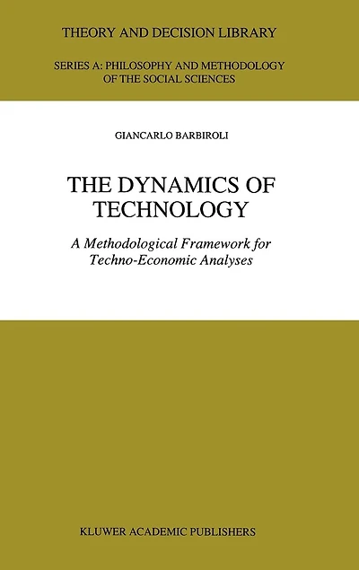 The Dynamics of Technology: A Methodological Framework for Techno-Economic Analyses