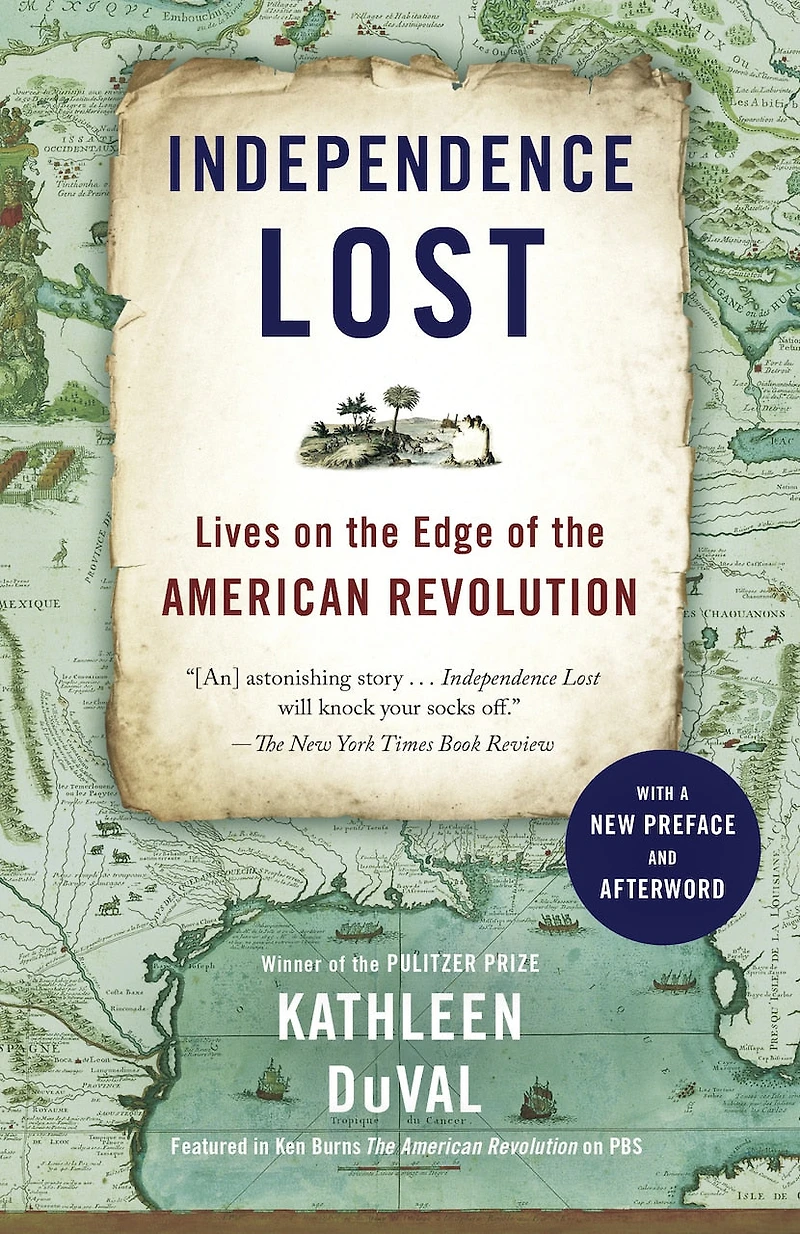 Independence Lost: Lives On The Edge Of American Revolution