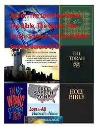 Zealot: The Looming Tower, The Bible, The Quran, The Torah, Science and the Hidden Secrets Before 9/11