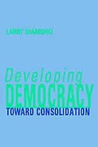 Developing Democracy: Toward Consolidation