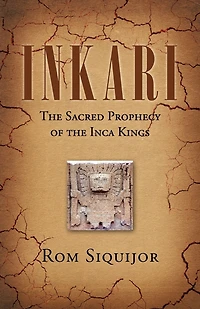 Inkari: The Sacred Prophecy Of Inca Kings
