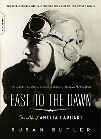 East to The Dawn: Life of Amelia Earhart