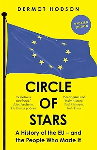 Circle of Stars: A History the EU and People Who Made It