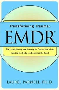 Transforming Trauma Emdr