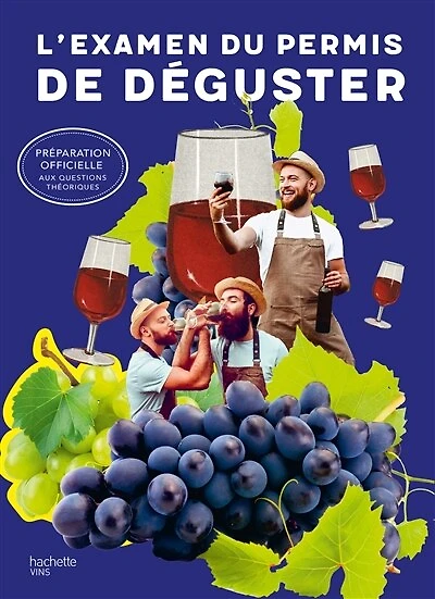 L'examen du permis de déguster : préparation officielle aux questions théoriques: théoriques