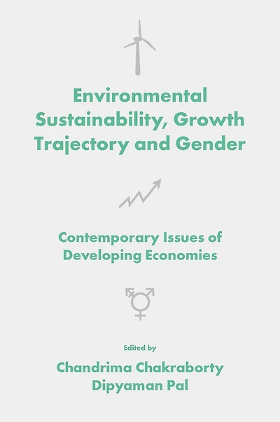 Environmental Sustainability, Growth Trajectory and Gender: Contemporary Issues of Developing Economies