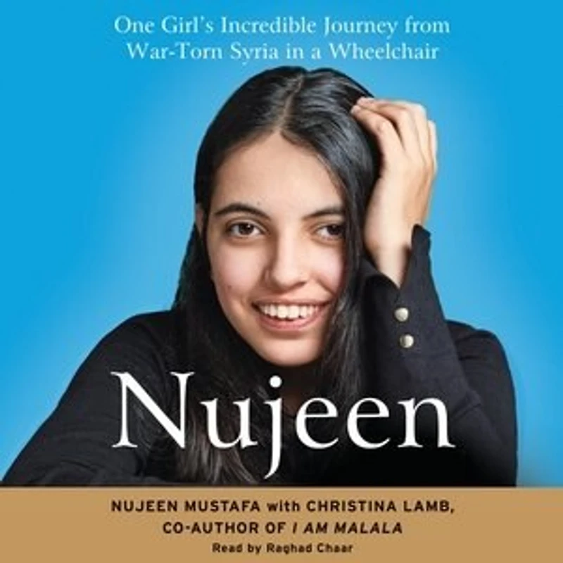 Nujeen: One Girl's Incredible Journey from War-Torn Syria a Wheelchair