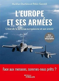 L' Europe et ses armées: l'état de la défense européenne et son avenir