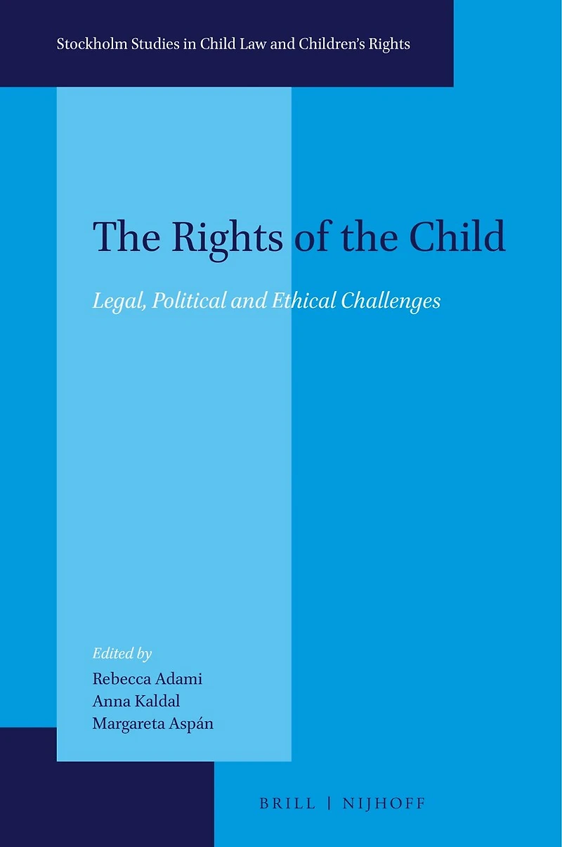 The Rights of the Child: Legal, Political and Ethical Challenges