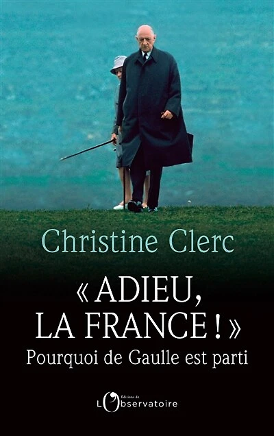 Adieu, la France !: pourquoi de Gaulle est parti
