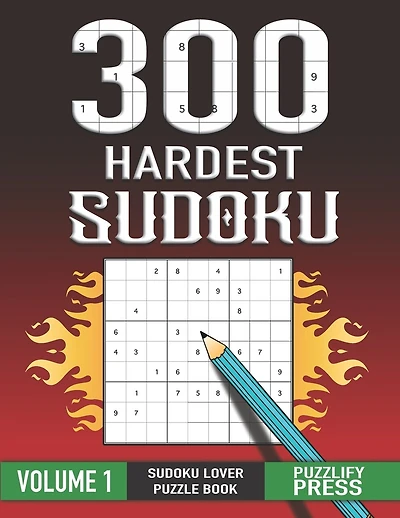 300 Hardest Sudoku: Perfect Sudoku Lover Gift Puzzle Book with solution VOLUME 1