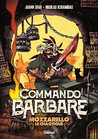 Commando barbare : Mozzarello le chaotique roman illustré: