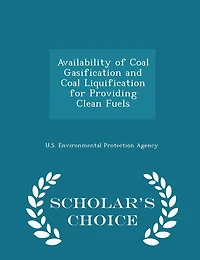 Availability of Coal Gasification and Coal Liquification for Providing Clean Fuels