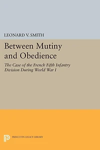 Between Mutiny and Obedience: the Case of French Fifth Infantry Division during World War I