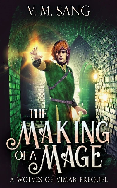 The Making Of A Mage: A Wolves Of Vimar Prequel