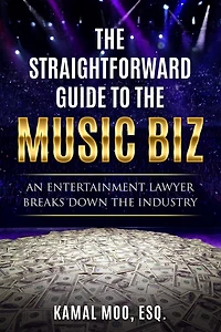 the Straightforward Guide to Music Biz: An Entertainment Lawyer Breaks Down Industry