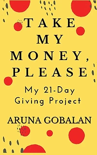 Take My Money, Please: My 21-Day Giving Project