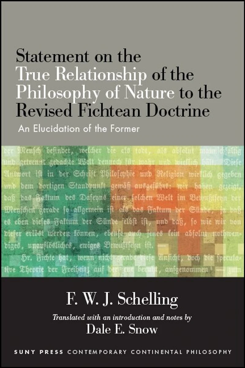 Statement on the True Relationship of Philosophy Nature to Revised Fichtean Doctrine: An Elucidation Former