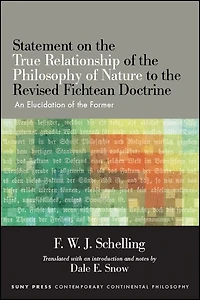 Statement on the True Relationship of Philosophy Nature to Revised Fichtean Doctrine: An Elucidation Former