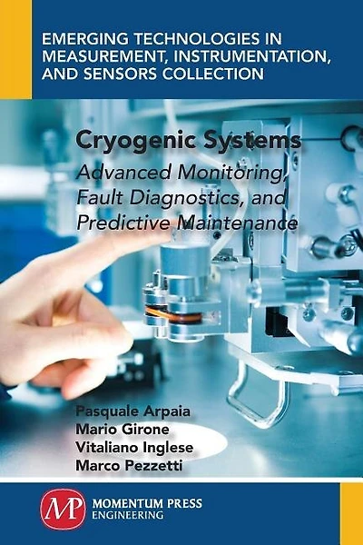 Cryogenic Systems: Advanced Monitoring, Fault Diagnostics, And Predictive Maintenance