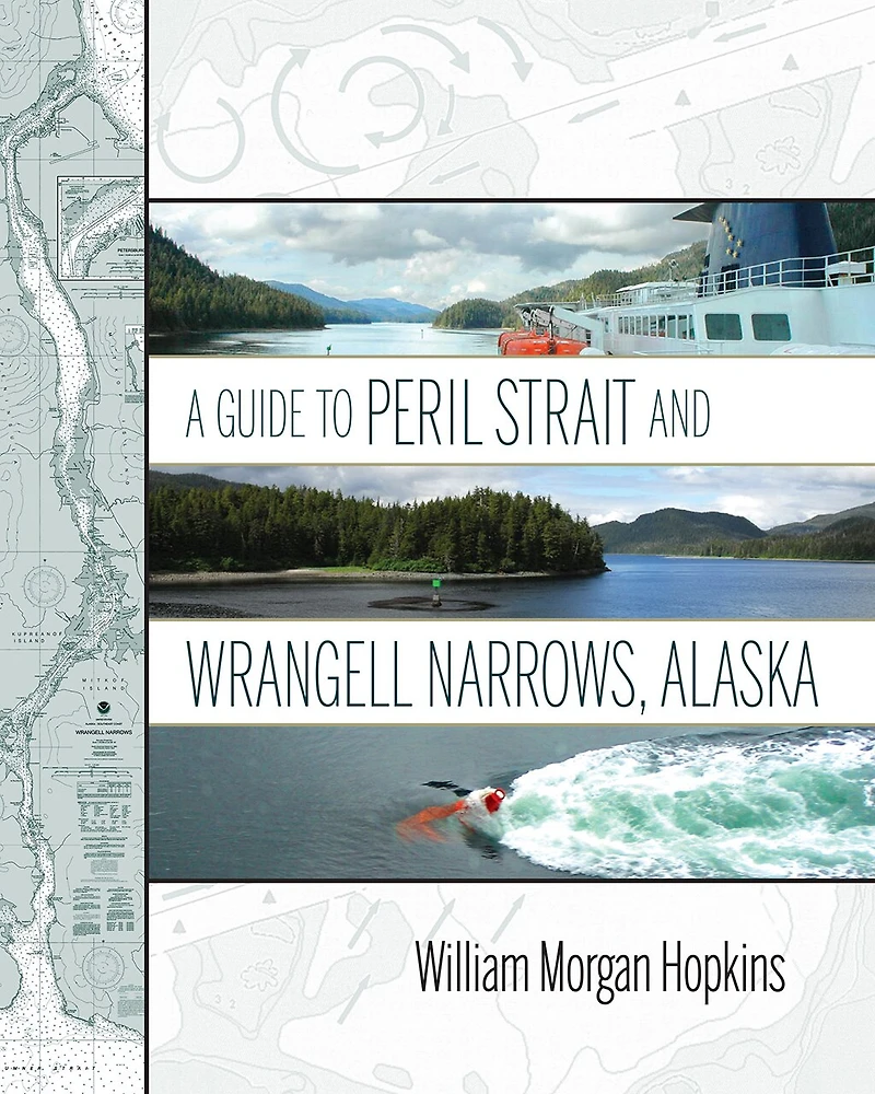 Guide to Peril Strait and Wrangell Narrows, Alaska