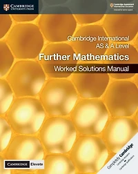 Cambridge International AS & A Level Further Mathematics Worked Solutions Manual with Digital Access