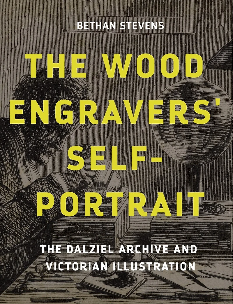 The wood engravers' self-portrait: Dalziel Archive and Victorian illustration