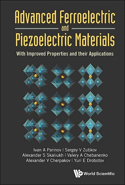Advanced Ferroelectric And Piezoelectric Materials: With Improved Properties Their Applications